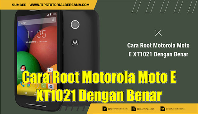 Cara Root Motorola Moto E XT1021 Dengan Benar