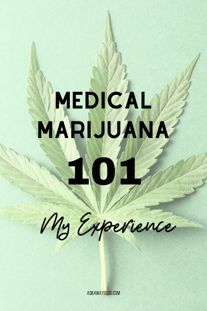 Medical Marijuana 101 | My Experience