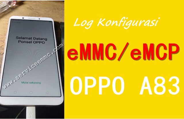 Log Info Konfigurasi eMMC/eMCP Oppo A83