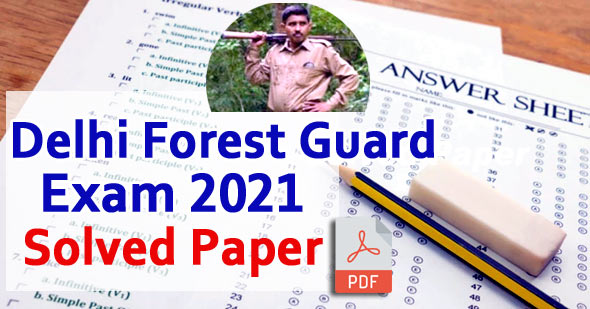 Delhi Forest Guard Question Paper 2021 Solved Paper