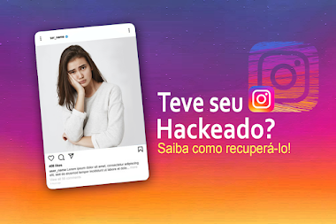 TEVE SEU PERFIL DO INSTAGRAN INVADIDO? SAIBA COMO RECUPERÁ-LO E AINDA RECEBER UMA INDENIZAÇÃO POR ISSO.