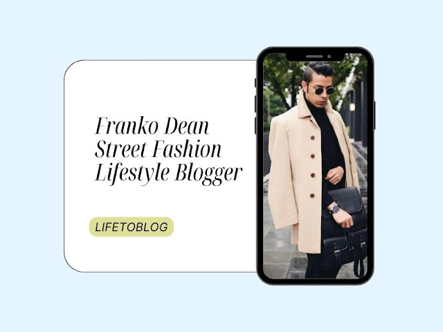 Franko Dean Street Fashion Lifestyle Blogger