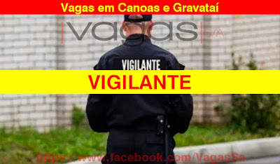 Grande Seleção para Vigilante em Canoas e Gravataí