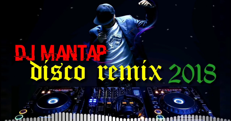 Musik DJ Remix 2018 Download Kumpulan Lagu Mp3 Terbaru 