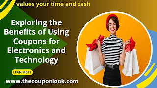 Benefits of Using Coupons for Electronics and Technology