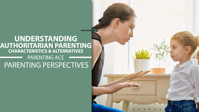 Understanding Authoritarian Parenting: Characteristics, Effects, and Alternatives