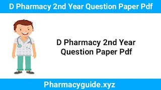 D Pharmacy 2nd Year Question Paper, D Pharmacy 2nd Year Question Paper 2019 Pdf, D Pharmacy 2nd Year Question Paper 2020 Pdf,