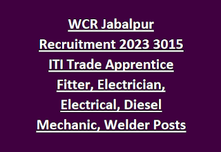 WCR Jabalpur Recruitment 2023 3015 ITI Trade Apprentice Fitter, Electrician, Electrical, Diesel Mechanic, Welder Posts Apply Online