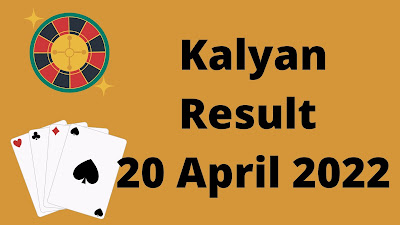 Kalyan Result 20 April 2022