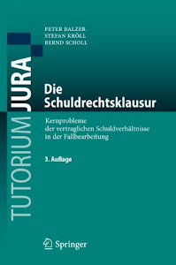 Die Schuldrechtsklausur: Kernprobleme der vertraglichen Schuldverhältnisse in der Fallbearbeitung (Tutorium Jura) (German Edition)