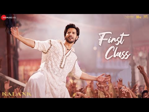 FIRST CLASS Full Song With Lyrics - Kalank - Arijit Singh & Neeti Mohan - VarunDhawan & KiaraAdvani