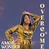 [Music + Video] OVERCOME - AMOR WONDER 