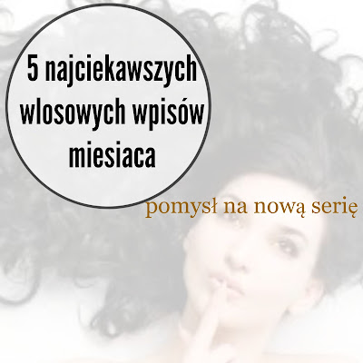 5 najciekawszych włosowych wpisów miesiąca