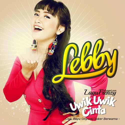 Download Lagu Lebby - Uwik Uwik Cinta