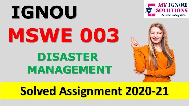 MSWE 003 DISASTER MANAGEMENT Solved Assignment 2020-21