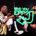 Official Video HD | Olamide  ft. Wande Coal, Phyno - Who U Epp