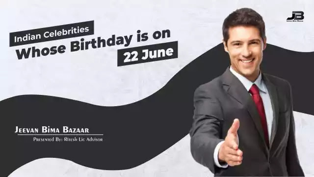 Indian Celebrities Birthday on 22 June