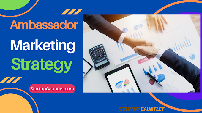 Ambassador Marketing Strategy - Use Ambassador Marketing On Your Business
