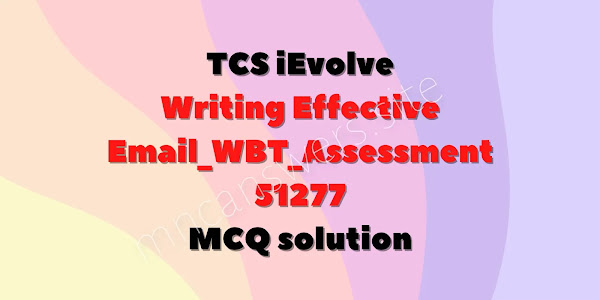 Writing Effective Mail_WBT | 51277 | MCQ solution | TCS iEvolve