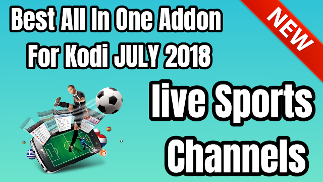 Best All In One Addon For Kodi JULY 2018 - Movies - Tv Shows - Live Sports Channels And More 