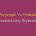 Difference between perpetual and periodic inventory system