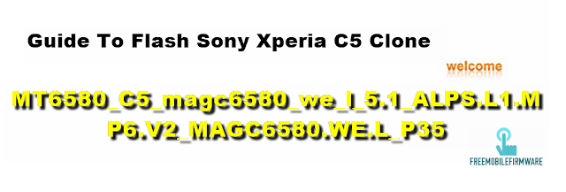 Guide To Flash Sony Xperia C5 Clone MT6580 Exclusive Firmware