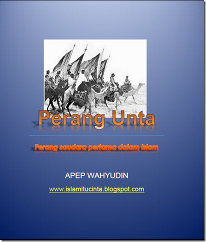 ISLAM ITU CINTA: HUBUNGAN ANTARA PERANG UNTA DAN 