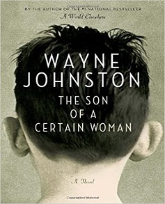 The Son of a Certain Woman by Wayne Johnston Book