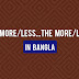 The more/less...the more/less.. in Bangla (বাংলা বাক্য সহ)