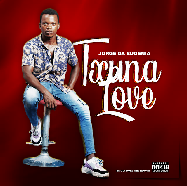 Jorge Da Eugénia - Txuna Love [Prod. Edula & More Fire Record] [Kizomba] (2020)