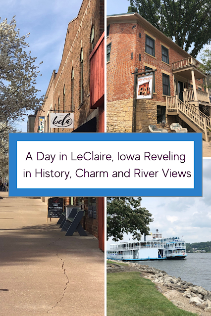 A Day in Le Claire, Iowa Reveling  in History, River Views and a Jubilant Downtown