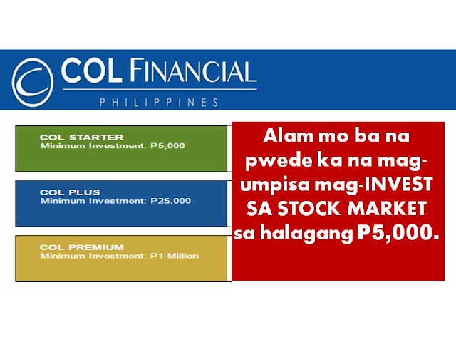 Philippine investment, stock.market, How to, investing, investment,  There are so many good reasons why stock investment is a better preference than starting a business. For one reason, stock investing can give you the chance to invest your money in a more stable company. Another thing, you don't need much money just to start investing.   In as little as P5,000 you can open a stock trading account in Col Financial and start receiving dividends.   Check here: How To Start Investing In Stocks Through BDO   You can choose from different stock brokers. With Col Financial, you can also choose three different kinds of account depending on how much money you will invest.   COL STARTER Minimum Investment: P5,000    An entry-level account suitable for long term investing. Provides access to basic research reports, standard market information, and end-of-day charting data.  COL PLUS Minimum Investment: P25,000    For active traders. Provides streaming quotes, comprehensive research reports and live chart data with some customizable features.   COL PREMIUM Minimum Investment: P1 Million    For the premier investor. Provides access to all available features and a personal relationship manager dedicated to assist you.    What are the steps to open an account with Col Financial?  1. Choose what account type would apply best for you depending on the amount of investment.  a. Col Starter- P5,000 b. Col Plus- P25,000  c. Col Premium- P1 Million 2. Download and fill up the application forms here. You will need TIN or Tax Identification Number. Read here how you can apply or recover your lost TIN.  3. Submit the filled up form with the following documents:  Photocopy of one (1) valid government issued ID Photo and signature must be clear FOR ITF  (In-Trust-For) Account - or account for minor child.  Photocopy of one (1) valid government issued ID of the parent, Photo and signature must be clear Birth Certificate of the minor applicant  You may personally submit originally signed forms and clear ID documents to COL Financial or through iRemit branches.  You may also send the originally signed forms to COL Financial Business Center.   Addresses are:  COL FINANCIAL BUSINESS CENTER 2403B East Tower, PSE Centre, Exchange Road, Ortigas Center, Pasig City 1605, Philippines  COL FINANCIAL MAKATI INVESTOR CENTER Mezzanine, Citibank Center, 8741 Paseo de Roxas Makati City 1227, Philippines  IREMIT BRANCHES (ABROAD for Overseas Remittance) click here for a list of their branch offices  4. After submitting the application and  requirements, a sales officer will review your application and contact you to inform you of the status of your application or any other requirements that may be needed.         How do I fund my Col Financial account?  You can fund your account online, over-the counter through some banks, through remittance or by sending a check.   ONLINE BILLS PAYMENT  *Please see Bank Service fees here    Bank of the Philippine Islands (BPI) Click here for instructions ›› Banco de Oro (BDO) Click here for instructions ›› Metrobank Click here for instructions ›› Asia United Bank Click here for instructions ››   OVER-THE-COUNTER BILLS PAYMENT   Bank of the Philippine Islands (BPI) View sample payment slip ›› Banco de Oro (BDO) View sample payment slip ›› Metrobank View sample payment slip ›› Asia United Bank View sample payment slip ››   COL BUSINESS CENTER   2403-B East Tower, PSE Centre Exchange Road, Ortigas Center,  Pasig City, Philippines 1605    OVERSEAS REMITTANCE   Banco de Oro (BDO) Click here for instructions ›› iRemit (www.myiremit.com) The iRemit option has the following benefits: No need to send a receipt to COL Financial Faster crediting time Less charges Click here for instructions ››  *All checks must be payable to COL FINANCIAL GROUP, INC. Please include your Name and COL Account No. at the back.  ©2016 THOUGHTSKOTO