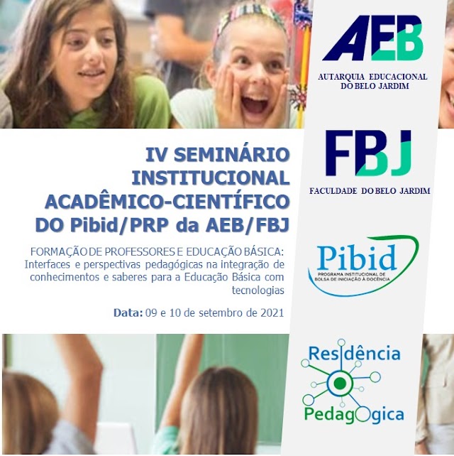 AEB ABRE INSCRIÇÕES PARA O IV SEMINÁRIO INSTITUCIONAL ACAÊMICO-CIENTIFICO DO PIBID/PRP DA ABE/FBJ  