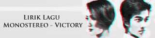 Lirik Lagu Monostereo - Victory