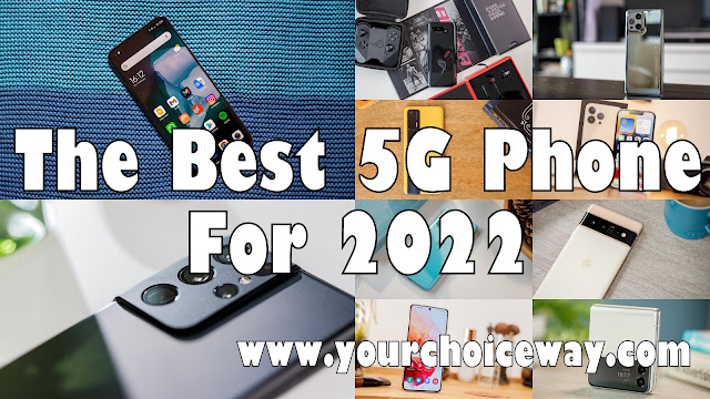 The Best 5G Phone For 2022 - Your Choice Way