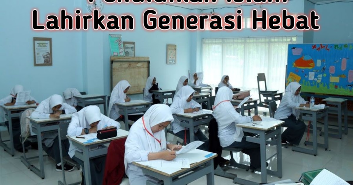 Pendidikan Islam Lahirkan Generasi Hebat