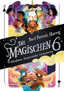 Madame Esmeraldas Geheimnis ; Die magischen Sechs ; Neil Patrick Harris ; Schneiderbuch