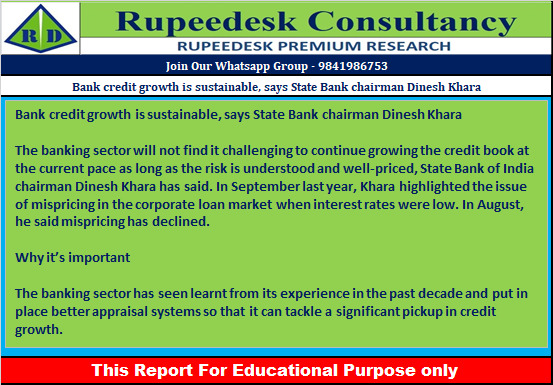 Bank credit growth is sustainable, says State Bank chairman Dinesh Khara - Rupeedesk Reports - 24.11.2022