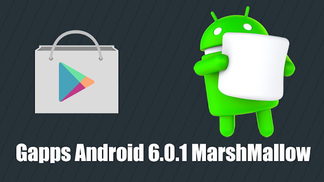 Download - Gapps Android 6.0.1 Marshmallow (Google Apps)