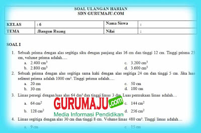  Silahkan gunakan Soal Penilaian Harian  Soal UH / PH MTK Kelas 6 Tema Bangun Ruang Kurikulum 2013 Revisi 2018