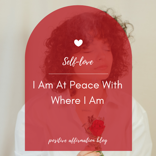 30 Day Self-love Challenge | Day 10 - I Am At Peace With Where I Am