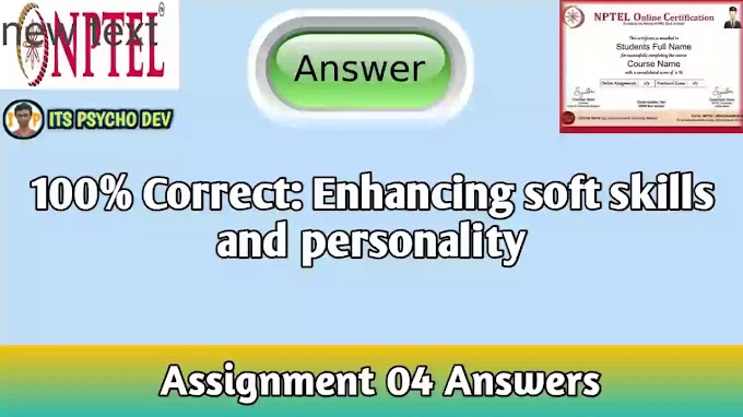 100% Correct Answers: Enhancing soft skills and personality Assignment 04