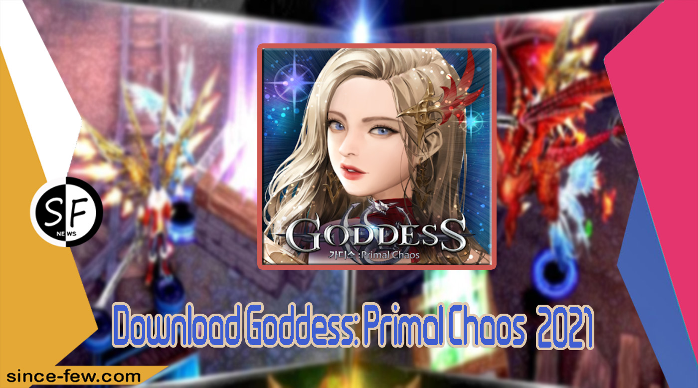 Download Goddess: Primal Chaos 2021 The Latest Version Download The Hacked Game of The Hero Primal Chaos 2021