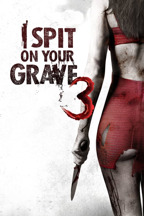 [HD] I Spit on Your Grave III: Vengeance is Mine 2015 Film Complet En Anglais