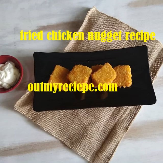 Fried Chicken Nugget Recipe