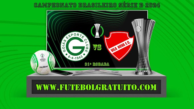 Assistir Goiás x Vila Nova grátis ao vivo online 13/10/2024