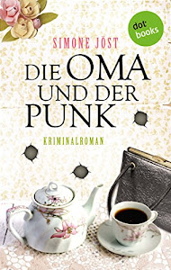 Die Oma und der Punk: Kriminalroman