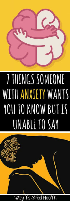7 Things Someone with Anxiety wants you to Know but Is Unable to Say