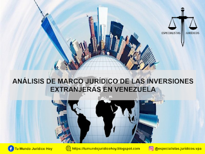 ANÁLISIS DE MARCO JURÍDICO DE LAS INVERSIONES EXTRANJERAS EN VENEZUELA