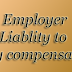 Employer’s Liability to pay Compensation
